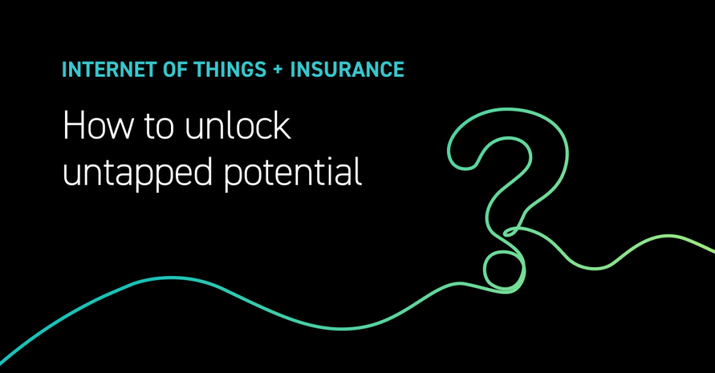 Insurance IoT: How to unlock untapped potential